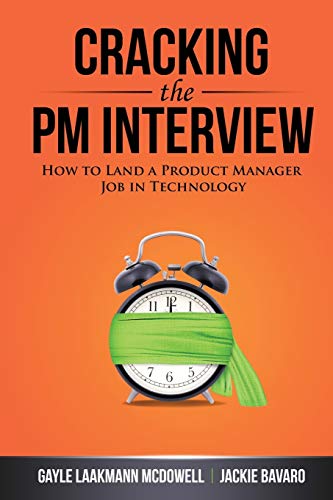 Cracking the PM Interview: How to Land a Product Manager Job in Technology (Cracking the Interview & Career) - Click to Buy