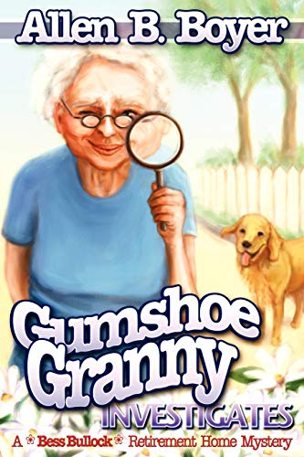 Gumshoe Granny Investigates: A Bess Bullock Retirement Home Mystery - Click to Buy