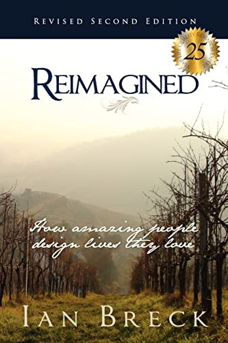 Reimagined: How amazing people design lives they love (and what they can teach you!)