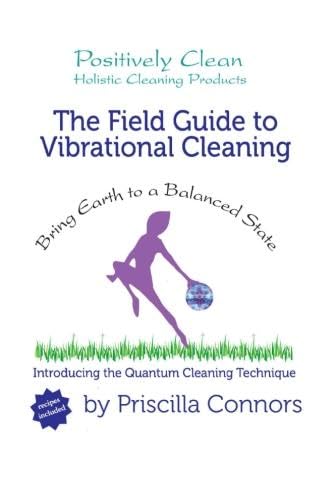 Positively Clean - The Field Guide to Vibrational Cleaning - Click to Buy