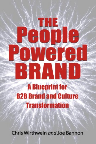 The People Powered Brand: A Blueprint for B2b Brrand and Culture Transformation - Click to Buy
