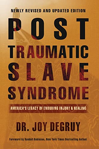 Post Traumatic Slave Syndrome: America's Legacy of Enduring Injury and Healing - Click to Buy