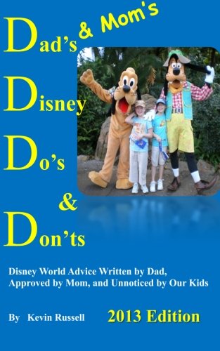 Dad's & Mom's Disney Do's & Don'ts, 2013 Edition - Click to Buy