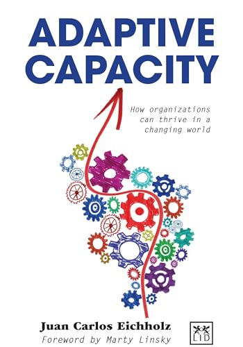 Adaptive Capacity: How Organizations Can Thrive in a Changing World - Click to Buy