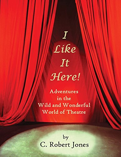 I Like It Here!: Adventures in the Wild and Wonderful World of Theatre - Click to Buy