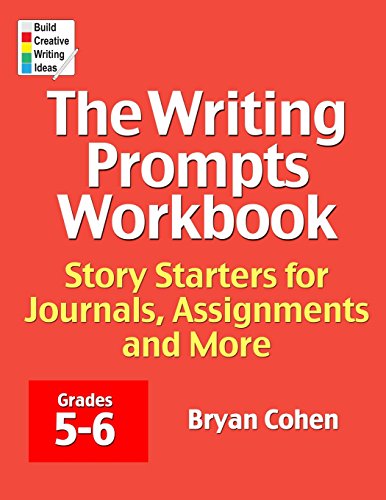 The Writing Prompts Workbook, Grades 5-6: Story Starters for Journals, Assignments and More - Click to Buy