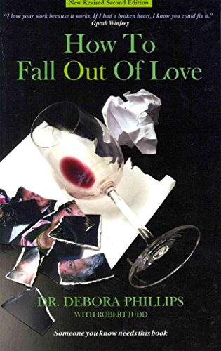 How to Fall Out of Love - 2nd Edition: How to Free Yourself of Love That Hurts -and Find the Love That Heals - Click to Buy