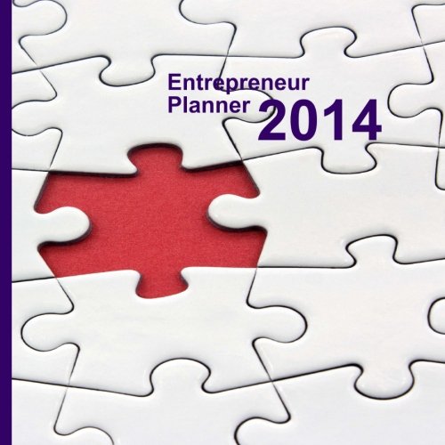 Entrepreneur Planner 2014: With 365 Inspirational Quotes for Entrepreneurs
