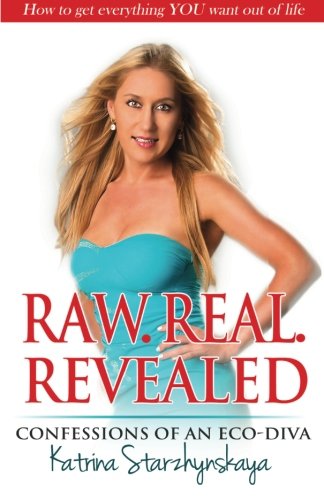 Raw. Real. Revealed.: Confessions by an Eco-Diva. - Click to Buy
