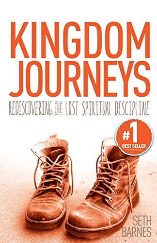 Kingdom Journeys: Rediscovering the Lost Spiritual Discipline - Click to Buy