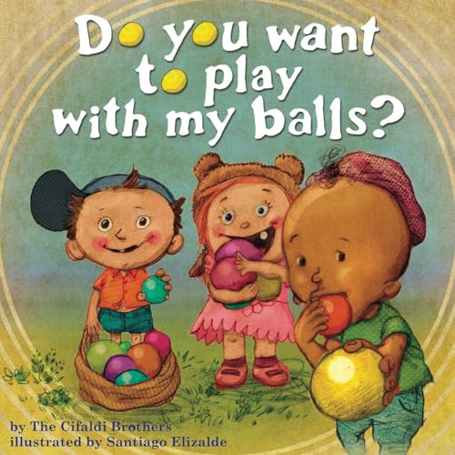 Do You Want To Play With My Balls?