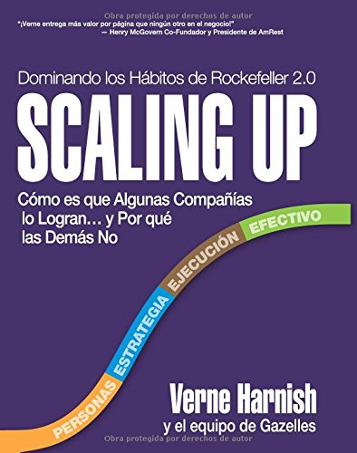 Scaling Up (Dominando los Hábitos de Rockefeller 2.0): Cómo es que Algunas Compañías lo Logran…y Por qué las Demás No (Spanish Edition) - Click to Buy