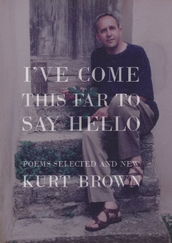 I've Come This Far to Say Hello: Poems Selected and New - Click to Buy