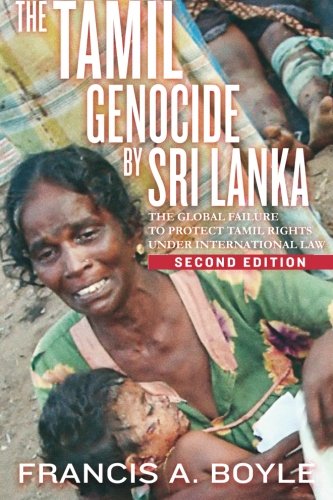 The Tamil Genocide by Sri Lanka: The Global Failure to Protect Tamil Rights Under International Law - Click to Buy