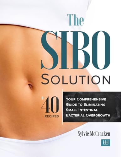 The SIBO Solution: Your Comprehensive Guide to Eliminating Small Intestinal Bacterial Overgrowth - Click to Buy