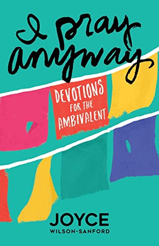 I Pray Anyway: Devotions for the Ambivalent - Click to Buy