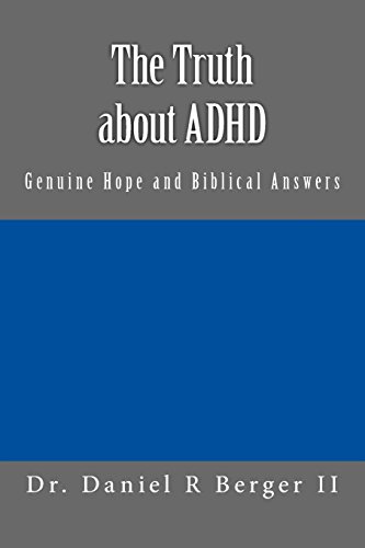 The Truth about ADHD: Genuine Hope and Biblical Answers - Click to Buy