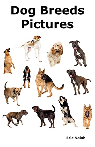 Dog Breeds Pictures: Over 100 Breeds Including Chihuahua, Pug, Bulldog, German Shepherd, Maltese, Beagle, Rottweiler, Dachshund, Golden Retriever, Pomeranian, Doberman Pinscher, Terrier and Boxer. - Click to Buy