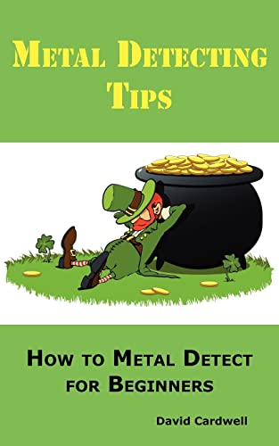 Metal Detecting Tips: How to Metal Detect for Beginners. Learn How to Find the Best Metal Detector for Coin Shooting, Relic Hunting, Gold Prospecting, Beach Hunting, Treasure Hunting and More. - Click to Buy