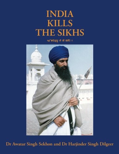 India Kills the Sikhs: 4th edition - Click to Buy