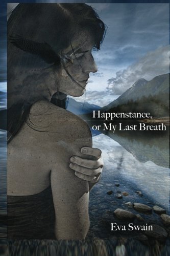 Happenstance, or My Last Breath - Click to Buy