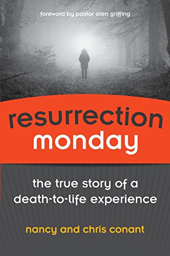 Resurrection Monday: The True Story of a Death to Life Experience (Conant Life) - Click to Buy