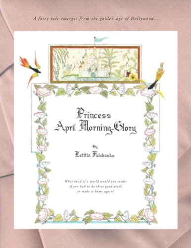 Princess April Morning-Glory: What kind of a world would you create, if you had to do three good deeds to make it home again? - Click to Buy