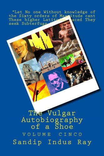 The Vulgar Autobiography of a Shoe: volume cinco - Click to Buy
