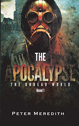 The Apocalypse: The Undead World Novel 1 - Click to Buy