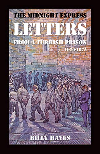 The Midnight Express Letters: From a Turkish Prison 1970-1975 - Click to Buy