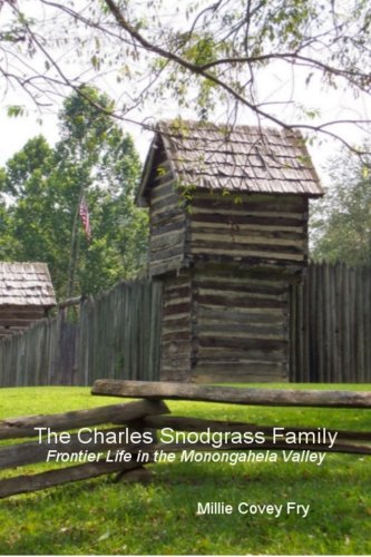The Charles Snodgrass Family: Frontier Life In The Monongahela Valley - Click to Buy
