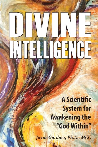 Divine Intelligence: A Scientific System for Awakening the “God Within” - Click to Buy