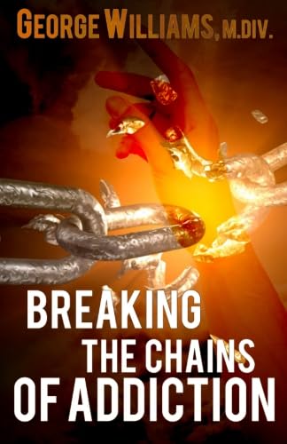Breaking the Chains of Addiction - Click to Buy