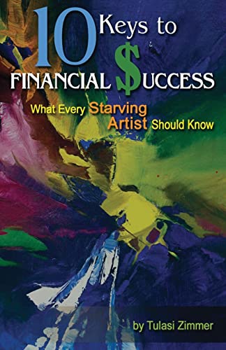 10 Keys for Financial Success: What Every Starving Artist Should Know