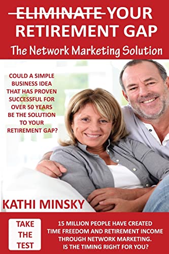 Eliminate Your Retirement Gap: The Network Marketing Solution - Click to Buy