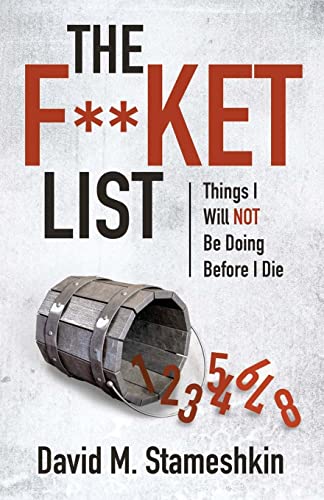 The F**ket List: Things I Will NOT Be Doing Before I Die - Click to Buy