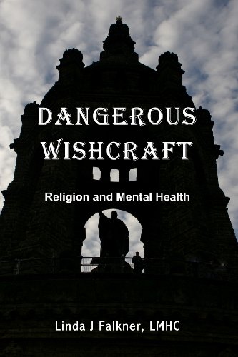 Dangerous Wishcraft: Religion and Mental Health - Click to Buy