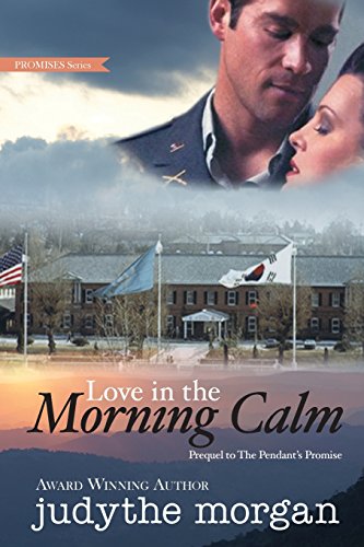 Love In The Morning Calm: Prequel to The Pendant's Promise: 1 (Promises) - Click to Buy