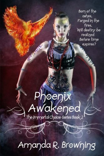 Phoenix Awakened: Volume 2 (The Immortal Choice Series) - Click to Buy