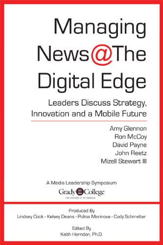 Managing News @ The Digital Edge: Leaders Discuss Strategy, Innovation and a Mobile Future - Click to Buy