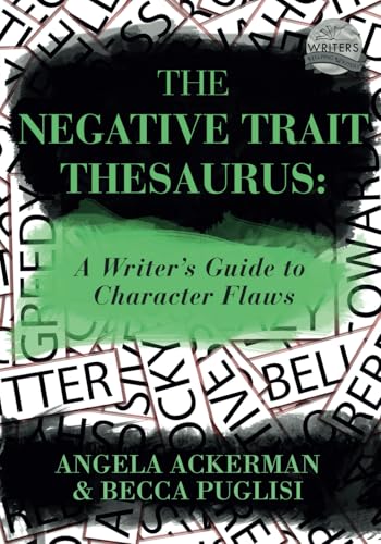 The Negative Trait Thesaurus: A Writer's Guide to Character Flaws (Writers Helping Writers Series, Band 2) - Click to Buy