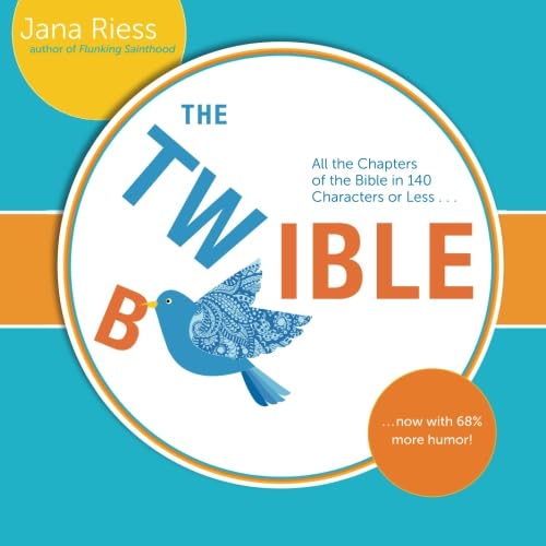 The Twible: All the Chapters of the Bible in 140 Characters or Less . . . Now with 68% More Humor! - Click to Buy
