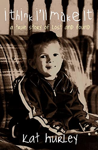 i think i'll make it: a true story of lost and found - Click to Buy