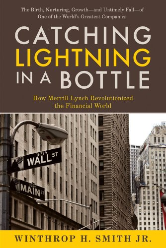 Catching Lightning in a Bottle: How Merrill Lynch Revolutionized the Financial World - Click to Buy