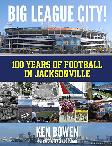 Big League City!: 100 Years of Football in Jacksonville - Click to Buy
