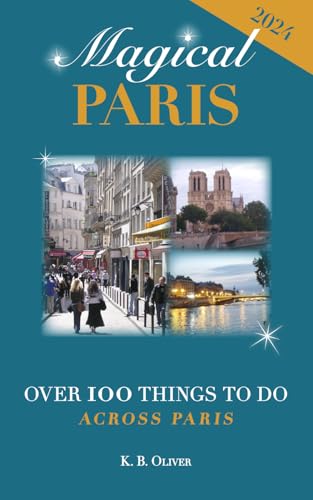 Magical Paris: Over 100 Things to Do Across Paris - Click to Buy