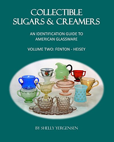 Collectible Sugars & Creamers: An Identification Guide to American Glassware, Volume Two: Fenton - Heisey - Click to Buy