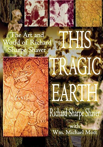 This Tragic Earth: The Art and World of Richard Sharpe Shaver - Click to Buy