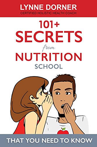 101+ Secrets from Nutrition School: That you need to know