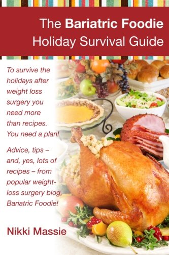 The Bariatric Foodie Holiday Survival Guide - Click to Buy